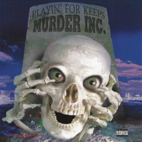 Murder Inc. - Playin' For Keeps (2020 Reissue) [FLAC]
