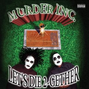 Murder Inc. - Let's Die 2-Gether (1997) [320 kbps]