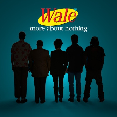 Wale 2022 More About Nothing 320