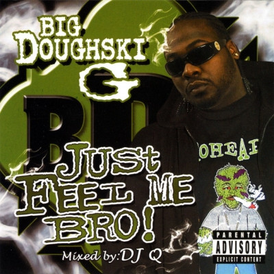 Big Doughski G - Just Feel Me Bro! (2008) [FLAC]