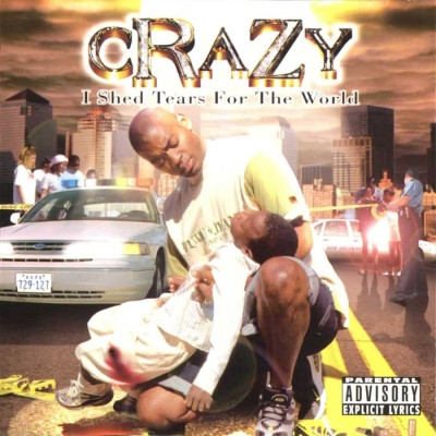 Crazy - I Shed Tears For The World (1998) [FLAC] [Ruff Era]
