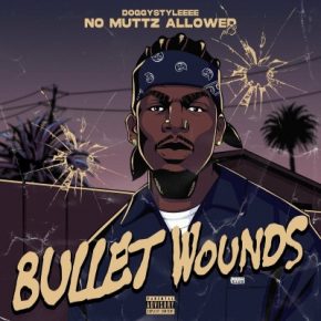 DoggyStyleeee - No Muttz Allowed, Pt. 3 (Bullet Wounds) (2022) [320 kbps]
