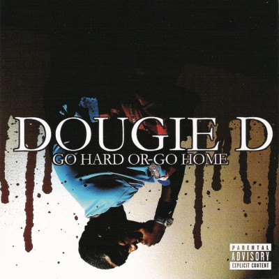 Dougie-D - Go Hard Or Go Home (2002) [FLAC]
