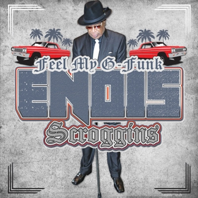 Enois Scroggins - Feel My G-Funk (2019) [WEB FLAC]