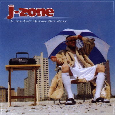 J-Zone - A Job Ain't Nuthin But Work (2004) [FLAC]