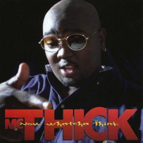 MC Thick 1996 Now Whatcha Think FLAC BSR 0696 2