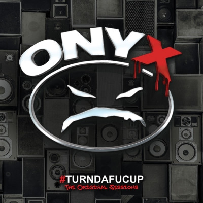 Onyx - #Turndafucup: The Original Sessions (2022) [FLAC + 320 kbps]