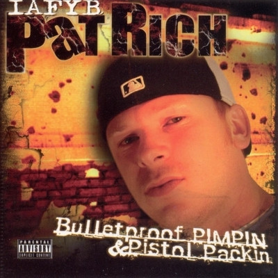 Pat Rich - Bulletproof Pimpin & Pistol Packin (2003) [FLAC]