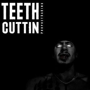 ProphetDaKing - Teeth Cuttin (2022) [FLAC + 320 kbps]