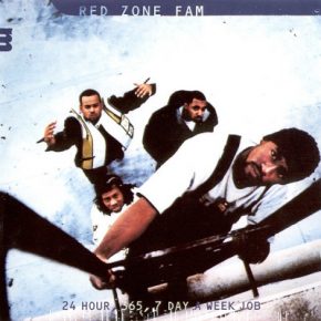 Red Zone Fam - 24 Hour, 365, 7 Day A Week Job (1997) [FLAC]