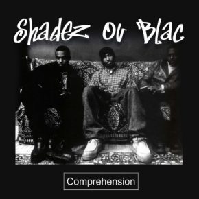 Shadez Ov Blac - Comprehension (Reissue) (2022) [FLAC]