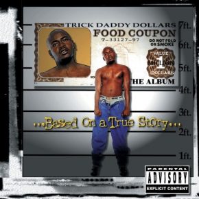 Trick Daddy - Based on a True Story (1997) [FLAC]
