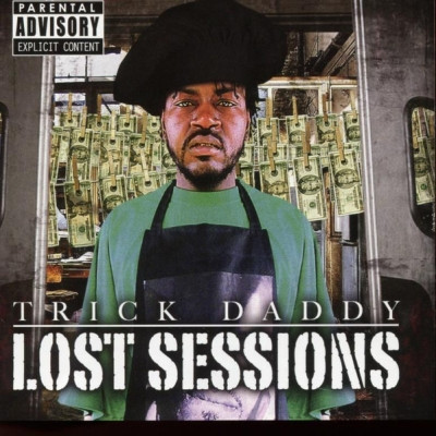 Trick Daddy - Lost Sessions (2010) [FLAC]