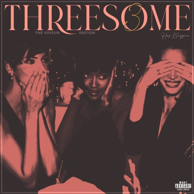 Hus Kingpin 2022 Threesome 3 The Voyeur Edition FLAC