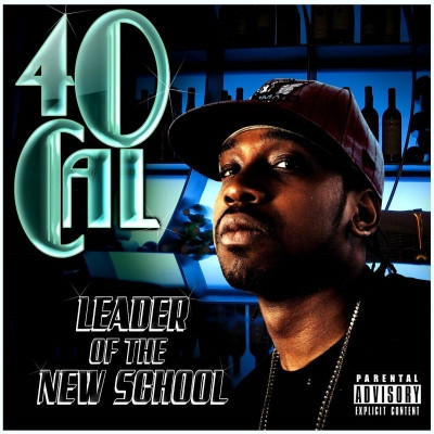 40 Cal - Leader Of The New School (2008) [FLAC]