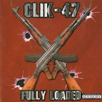 Clik-47 - Fully Loaded (2000) [FLAC]