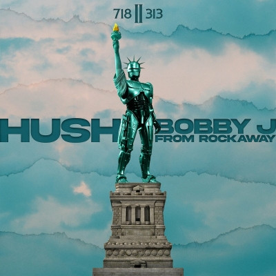 Hush Bobby J From Rockaway 2022 7182313 FLAC