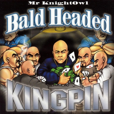 Mr. KnightOwl - Bald Headed Kingpin (2001) [CD] [FLAC]