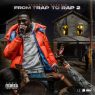 Bankroll Freddie - From Trap To Rap 2 (2022) [FLAC]