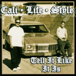 Cali Life Style - Tell It Like It Is (2006) [FLAC]