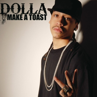 Dolla - Make a Toast (Single) (2008) [WEB] [FLAC]