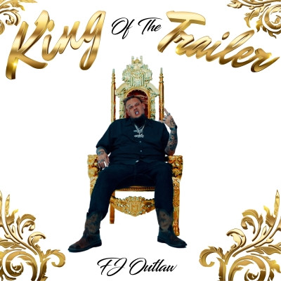 FJ Outlaw - King of the Trailer (2022) [FLAC]