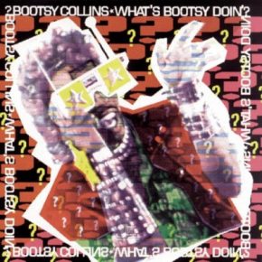 Bootsy Collins - What's Bootsy Doin' (1998) [FLAC]