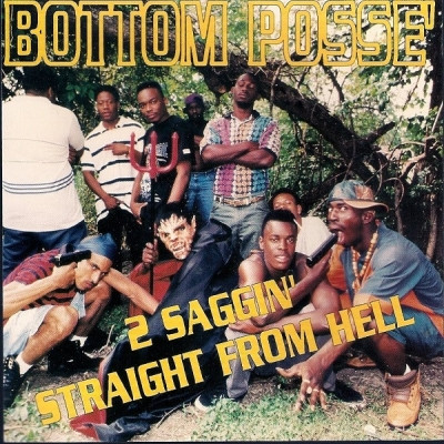 Bottom Posse - 2 Saggin' Straight From Hell (2011 Remastered) (1993) [FLAC]