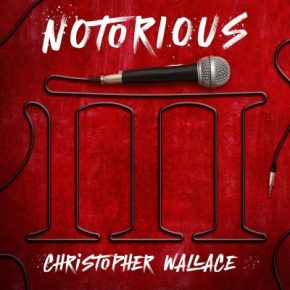 The Notorious B.I.G. 2022 Notorious III Christopher Wallace FLAC