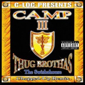C-Loc - Presents Camp III Thug Brothas The Swishahouse Chopped-Up Remix (2000) [FLAC]