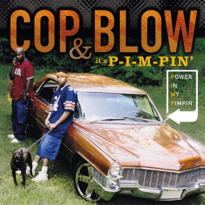 Cop & Blow - It's P-I-M-PIN' Power In My Pimpin' (2003) [FLAC]