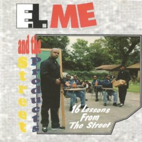 E.L. Me & The Street Products - 16 Lessons From The Street (1992) [FLAC]