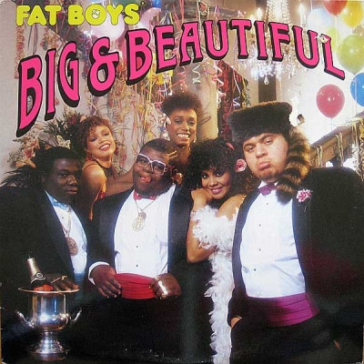 Fat Boys - Big & Beautiful (1986) [Vinyl] [FLAC] [24-96]