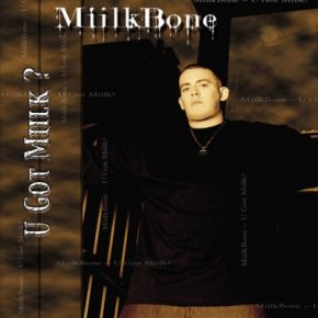 Miilkbone - U Got Miilk! (2001) [FLAC]