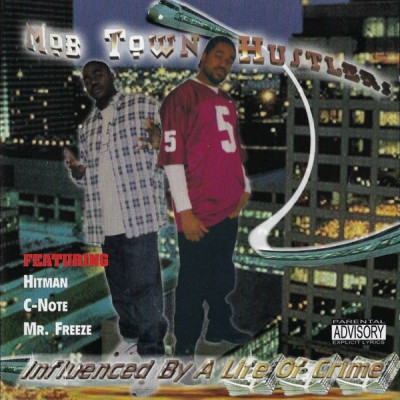 Mob Town Hustlers 1999 Influenced By A Life Of Crime FLAC