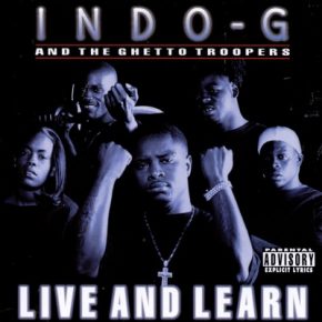 Indo G The Ghetto Troopers 2000 Live and Learn FLAC