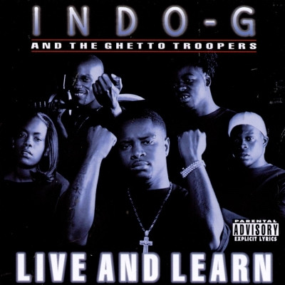 Indo G & The Ghetto Troopers - Live and Learn (2000) [FLAC]