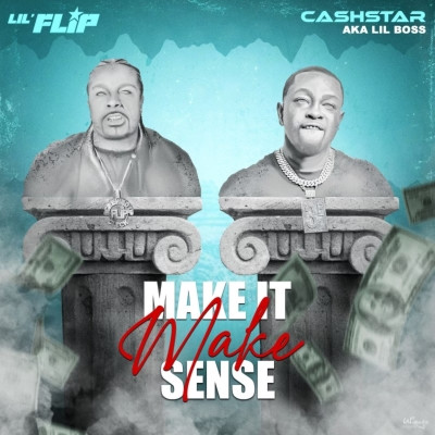 Lil'Flip & CashStar - Make It Make Sense (2022) [FLAC] [24-48]