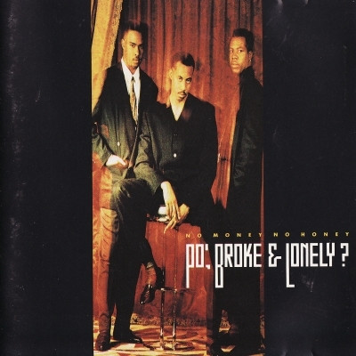 Po', Broke & Lonely! - No Money No Honey (1992) [FLAC]