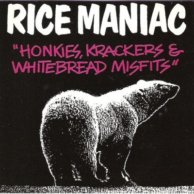 Rice Maniac 1996 Honkies Krackers Whitebread Misfits FLAC