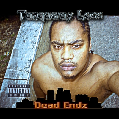 Tanqueray Locc - Dead Endz (2013) [FLAC]