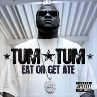 Tum Tum 2007 Eat Or Get Ate FLAC