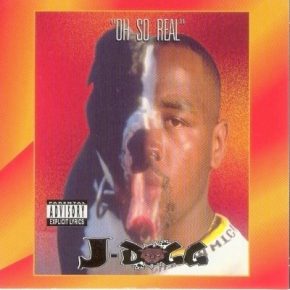 J-Dogg - Oh So Real (1995) [FLAC]