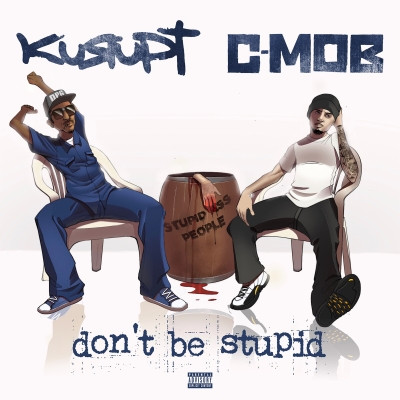 Kurupt C Mob 2022 Dont Be Stupid FLAC