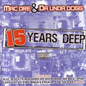 Mac Dre & Da Unda Dogg - 15 Years Deep [CD] (2005) [FLAC]