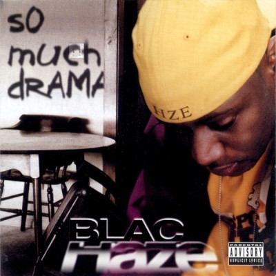 Blac Haze - So Much Drama (Reissue) (2003) [FLAC]
