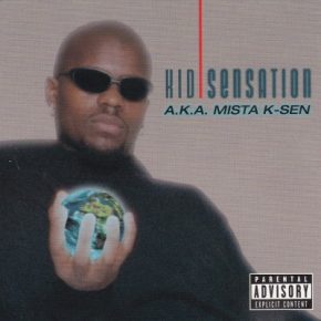 Kid Sensation 1996 A.K.A. Mista K Sen FLAC