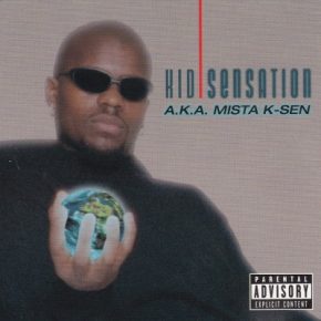 Kid Sensation - A.K.A. Mista K-Sen (1996) [FLAC]