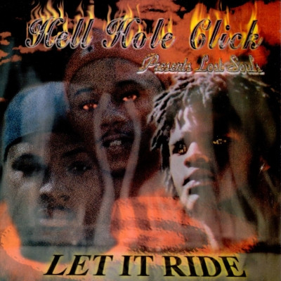 Hell Hole Click Presents Lost Souls - Let It Ride (1999) [FLAC]