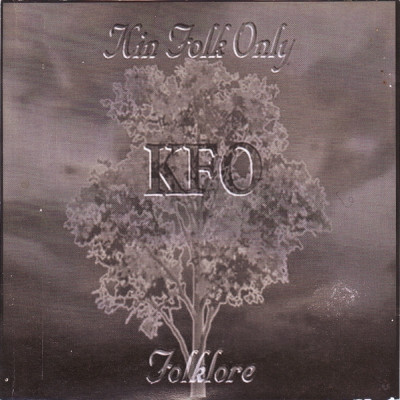 K.F.O. Kin Fol Only 1999 Folklore FLAC